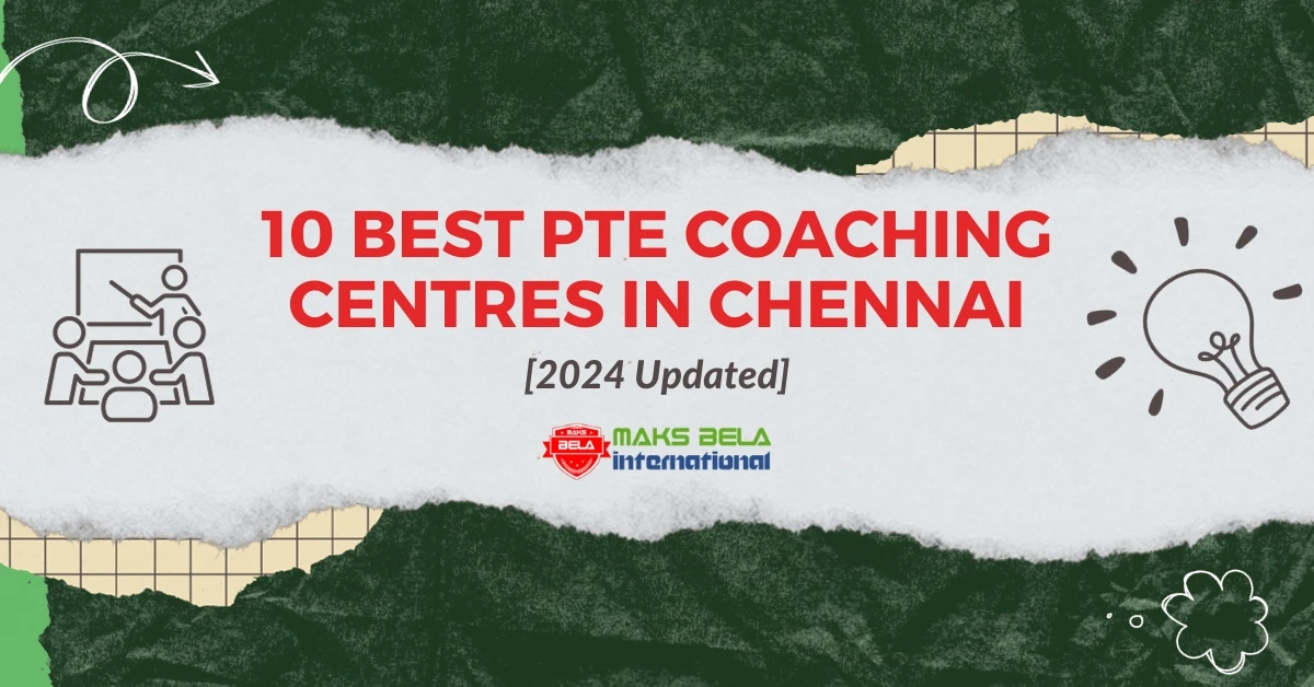 10 Best PTE Coaching Centres in Chennai [2024 Updated]