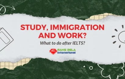 Study, Immigration & Work: What to do after IELTS
