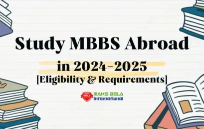 Study MBBS Abroad in 2024-2025 [Eligibility & Requirements]