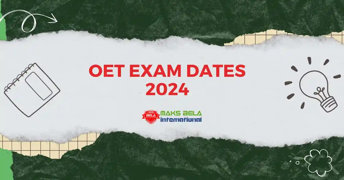 OET Exam Dates in 2024, Modes of Exam, Eligibility & Results