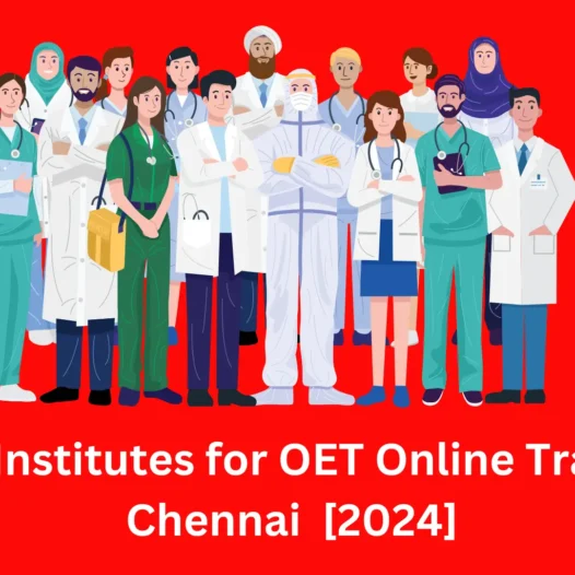 Top 10 Institutes for OET Online Training in Chennai [2024]